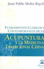 FUNDAMENTOS CLASICOS Y CONTEMPORANEOS DE LA ACUPUNTURA Y LA MTC